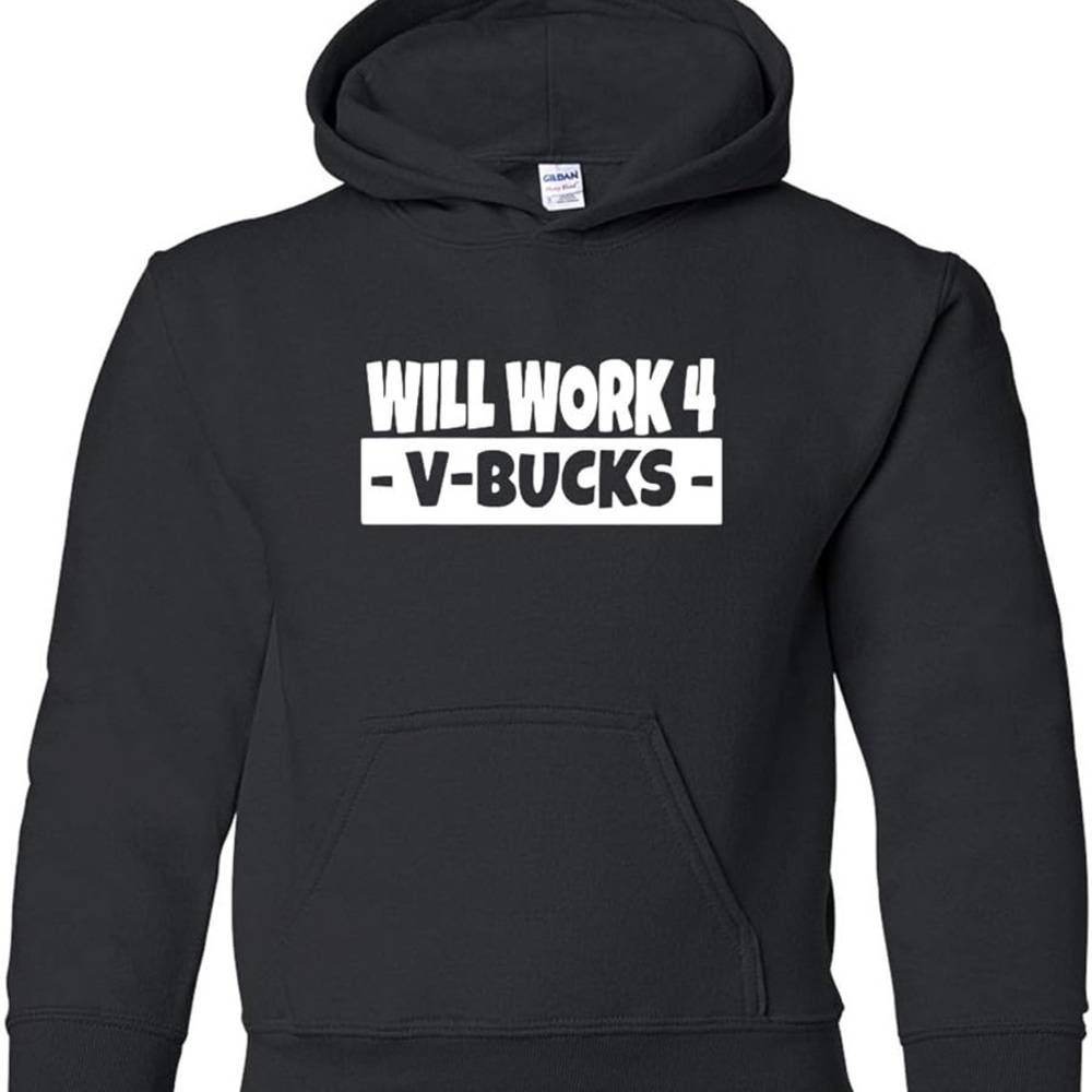 Fortnite youth will work for vbucks hoodie